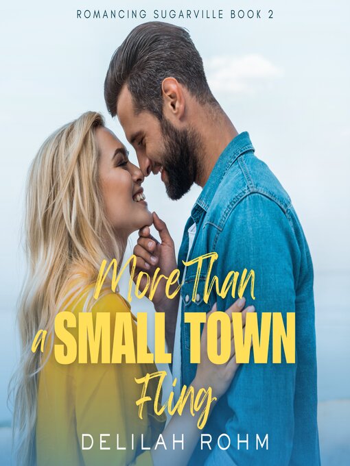 Title details for More Than a Small Town Fling by Delilah Rohm - Available